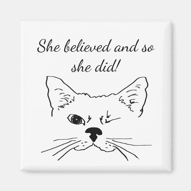 Aimant "Elle croyait" Winking Cat Cute Encouragement (Devant)