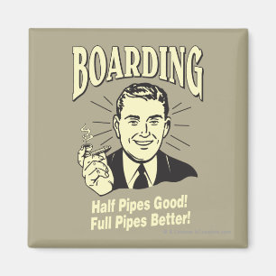 Aimant Embarquement : Moitié Pipe's Bon Full Better