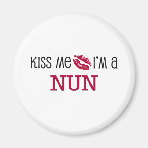Aimant Embrassez-moi que je suis une NONNE
