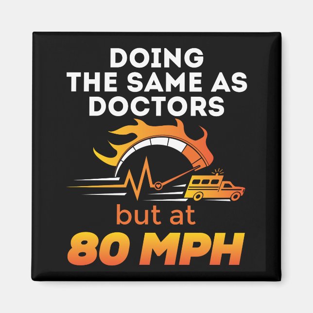 Aimant EMT Paramedic Funny Même que les médecins 80 MPH (Devant)