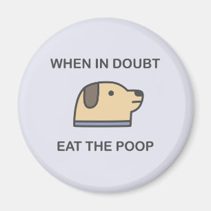 Aimant En Cas De Doute - Mangez Le Poop