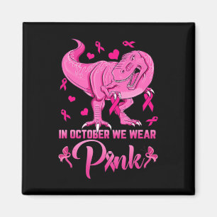 Aimant En Octobre Nous Portons Le Dinosaure Rose Cancer D