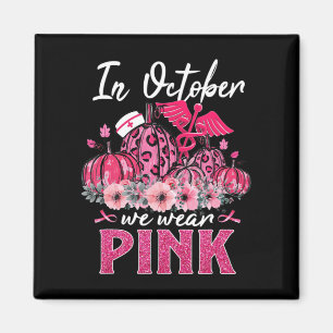 Aimant En Octobre Nous Portons Pink Nurse Life Citrouille