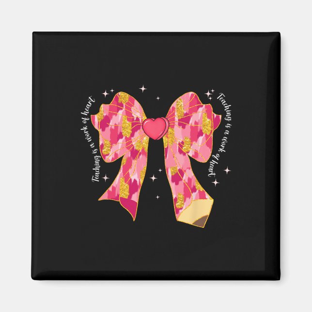 Aimant Enseigner est une œuvre de cœur Rose Coquette Bow  (Devant)