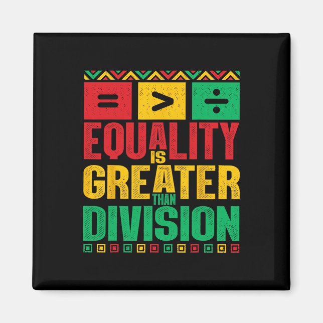 Aimant Equality Is Greater Than Division Math Black Histo (Devant)