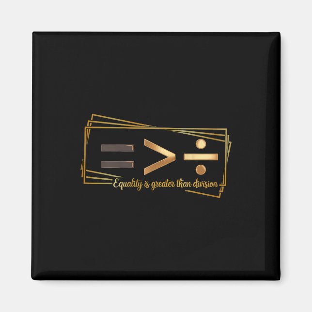 Aimant Equality Is Greater Than Division Math Black Histo (Devant)