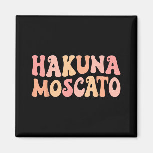 Aimant Équipage de bachata buvant du vin Hakuna Moscato B