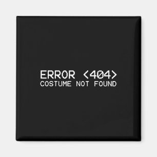 Aimant Erreur 404 Costume Pas Trouvé Fun Halloween Progra