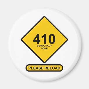 Aimant Erreur 410 : Démocratie terminée