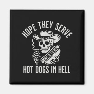 Aimant Espérons Drôle Qu'Ils Servent Des Chiens Chauds En