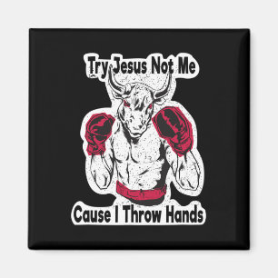 Aimant Essayez Jésus Pas Moi Car Je Lance Des Poings Kick