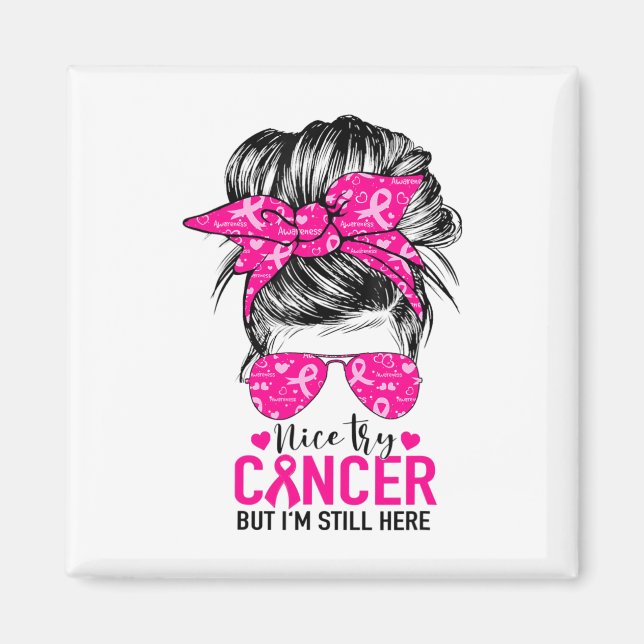 Aimant Essayez le cancer Mais je suis toujours là Décerné (Devant)