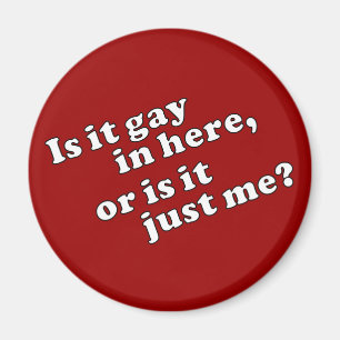 Aimant Est-il gai dedans ici, ou est-il juste moi ?