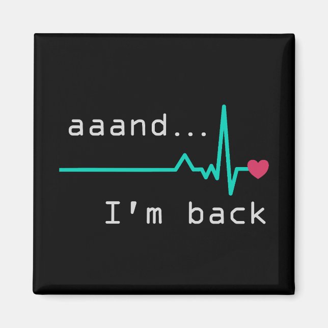 Aimant Et je suis de retour, Heart Attack Survivor Busine (Devant)