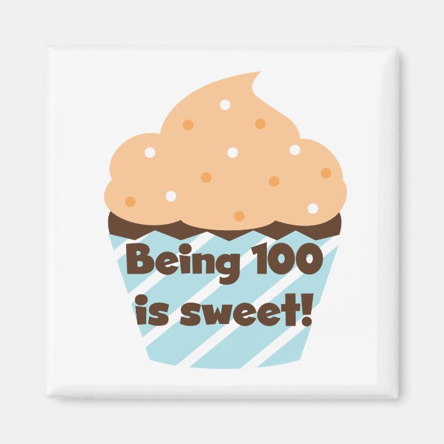 Aimant Etre 100 est Sweet Birthday T-shirts et cadeaux (Devant)