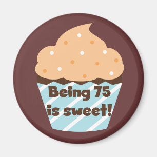 Aimant Etre 75 est Sweet Birthday T-shirts et cadeaux