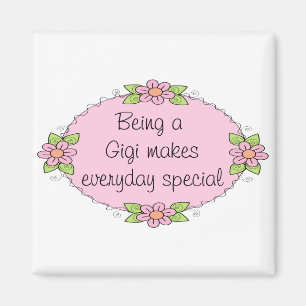 Aimant Être un Gigi rend chaque jour spécial
