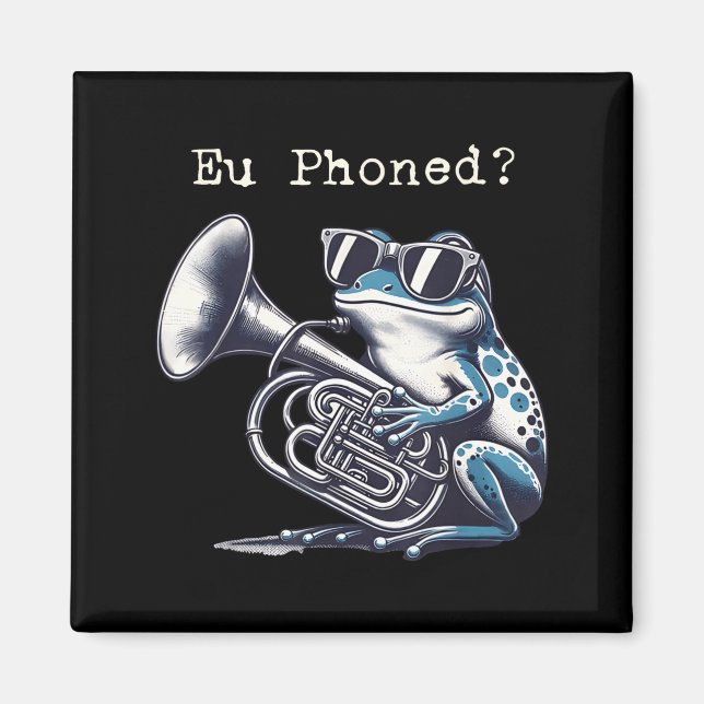 Aimant Eu Phoned Funny Euphonium Frog Music Band Pun  (Devant)