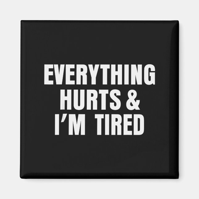 Aimant Everything Hurts And I'm Tired Funny Workout Gym F (Devant)