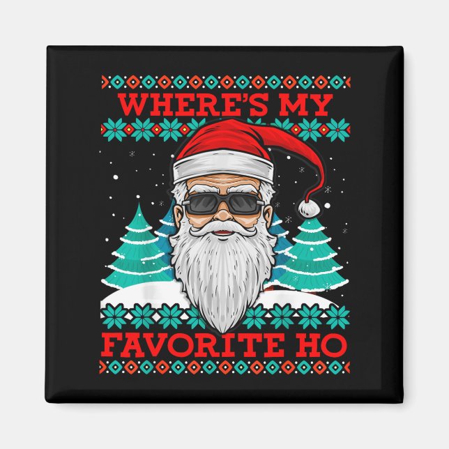 Aimant Evil Santa Where's My Favorite Ho Funny Ugly Chris (Devant)