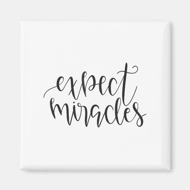 Aimant Expect Miracles Insrational Motivational Quote  (Devant)