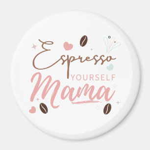 Aimant Exprimez-vous Mama Citation Café