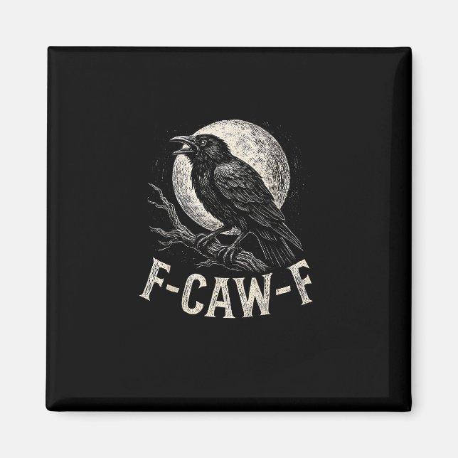 Aimant F Caw F Crow Funny Adult Humor Graphic Novelty Got (Devant)