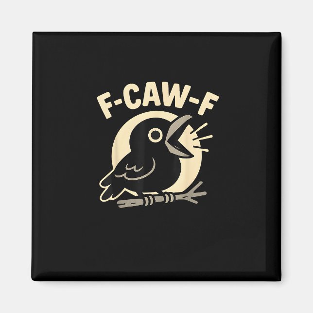 Aimant F Caw F Crow Funny F-Caw-F Humor Inappropriate Men (Devant)