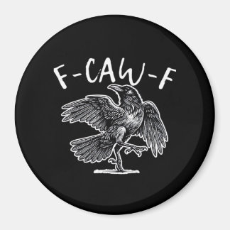 Aimant F-Caw-F Crow Gothic Humor Funny