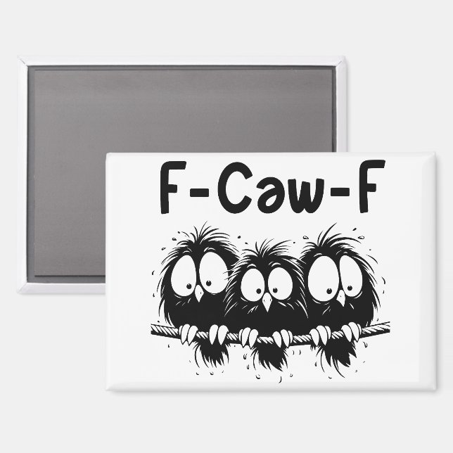 Aimant F-Caw-F Funny Bird Quote Gifts  (Recto/Verso)