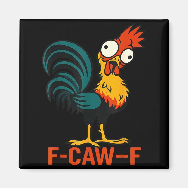 Aimant F-caw-f Funny Chicken Humor Quote Rooster Meme  (Devant)