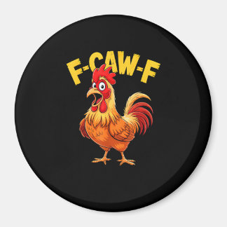 Aimant F Caw F Funny Quote Rooster Meme Lover Design