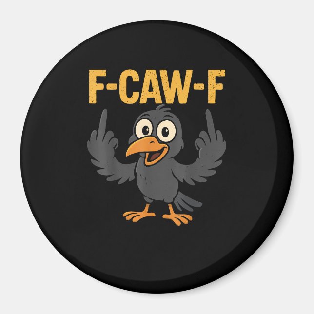 Aimant F-Caw-F Sarcastic Joke Funny Crow Meme Humor (Devant)
