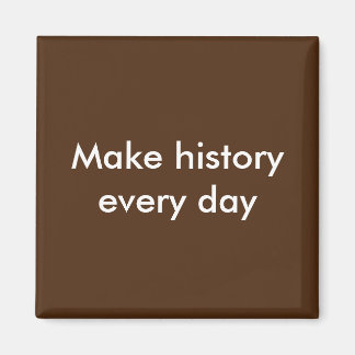 Aimant Faire de l'histoire tous les jours