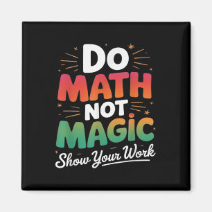 Aimant Faire des maths pas de la magie Drôle de professeu