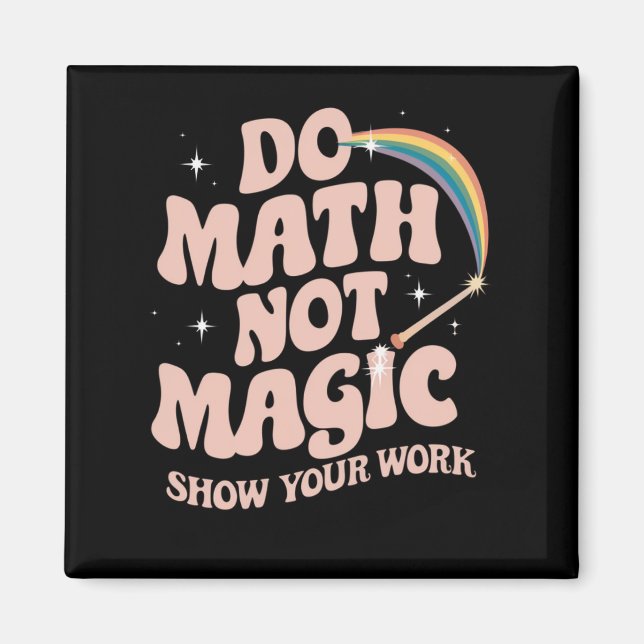 Aimant Faire des maths pas de la magie professeur de math (Devant)