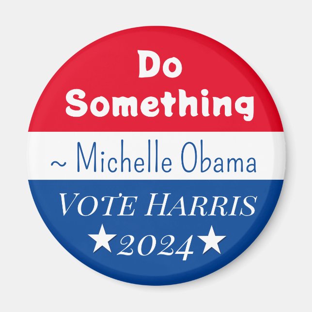 Aimant Faire quelque chose | Michelle Obama dit | Vote Ha (Devant)