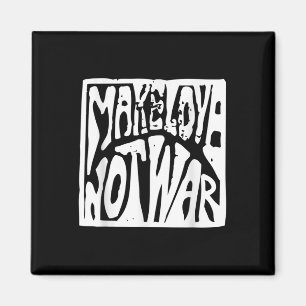 Aimant Faites de l'amour pas de la guerre Citation