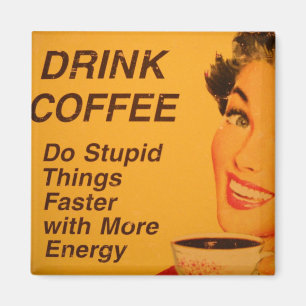 Aimant Faites des choses stupides plus vite