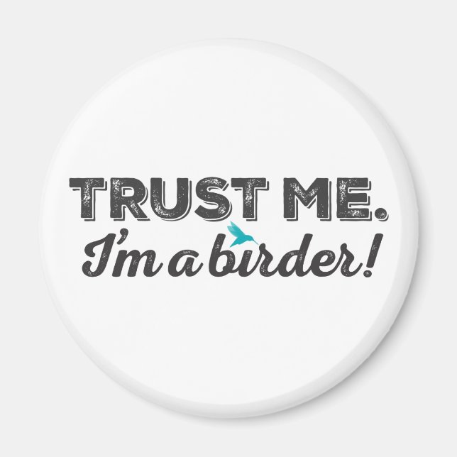 Aimant Faites-moi confiance. Je suis Birder ! (Devant)