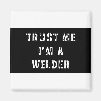 Aimant Faites-moi confiance Je suis un soudeur