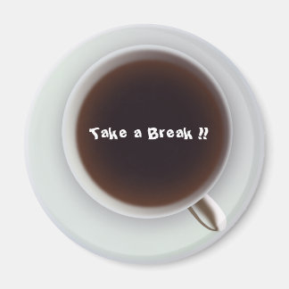 Aimant Faites une pause ! !