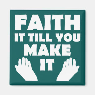 Aimant Faith It To You Make It Christian Citations Dit