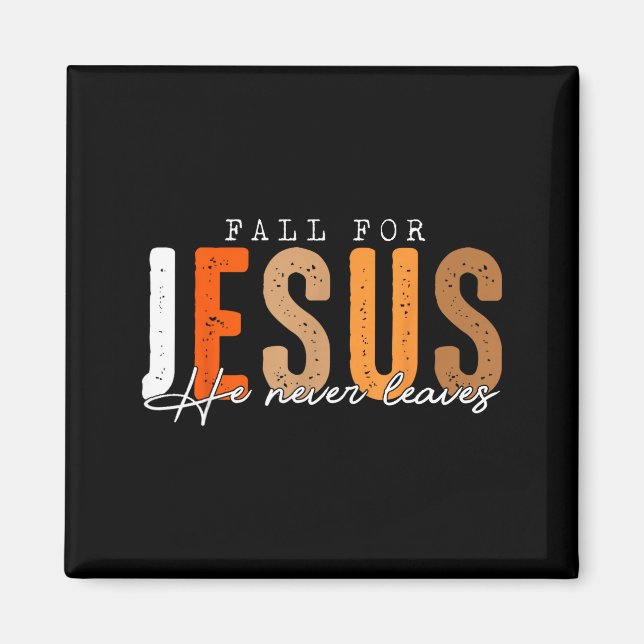 Aimant Fall For Jesus He Never Leaves Leaves Autumn Chris (Devant)