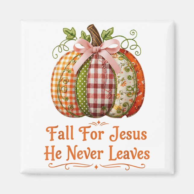 Aimant Fall For Jesus He Never Leaves Pumpkin Patchwork C (Devant)