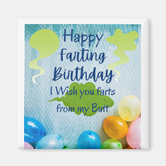 Aimant Farts from my Butt Birthday