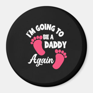 Aimant Father's Day   I Am Going To Be A Daddy Again