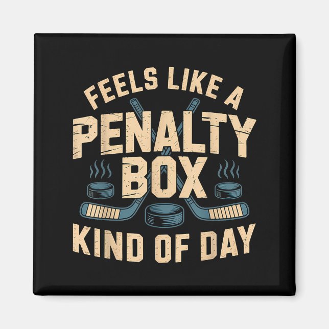 Aimant Feels Like A Penalty Box Kind Of Day  (Devant)