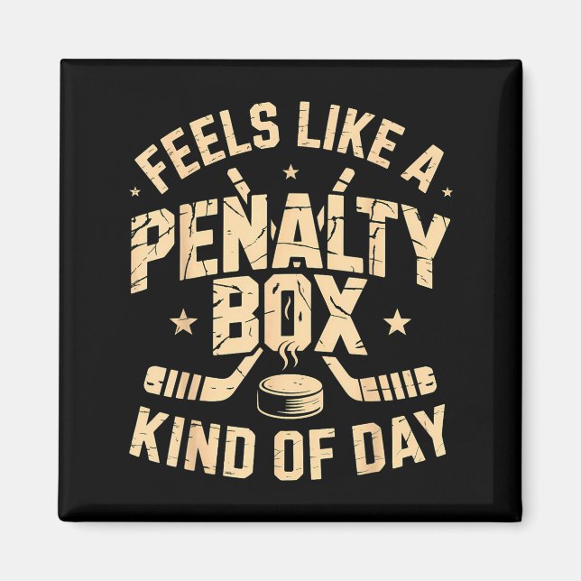 Aimant Feels Like A Penalty Box Kind Of Day Funny Hockey  (Devant)