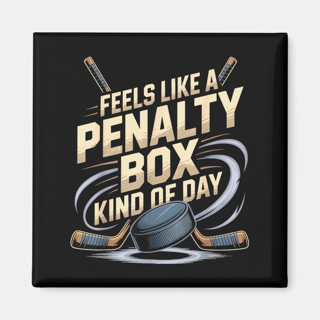 Aimant Feels Like A Penalty Box Kind Of Day Funny Hockey  (Devant)